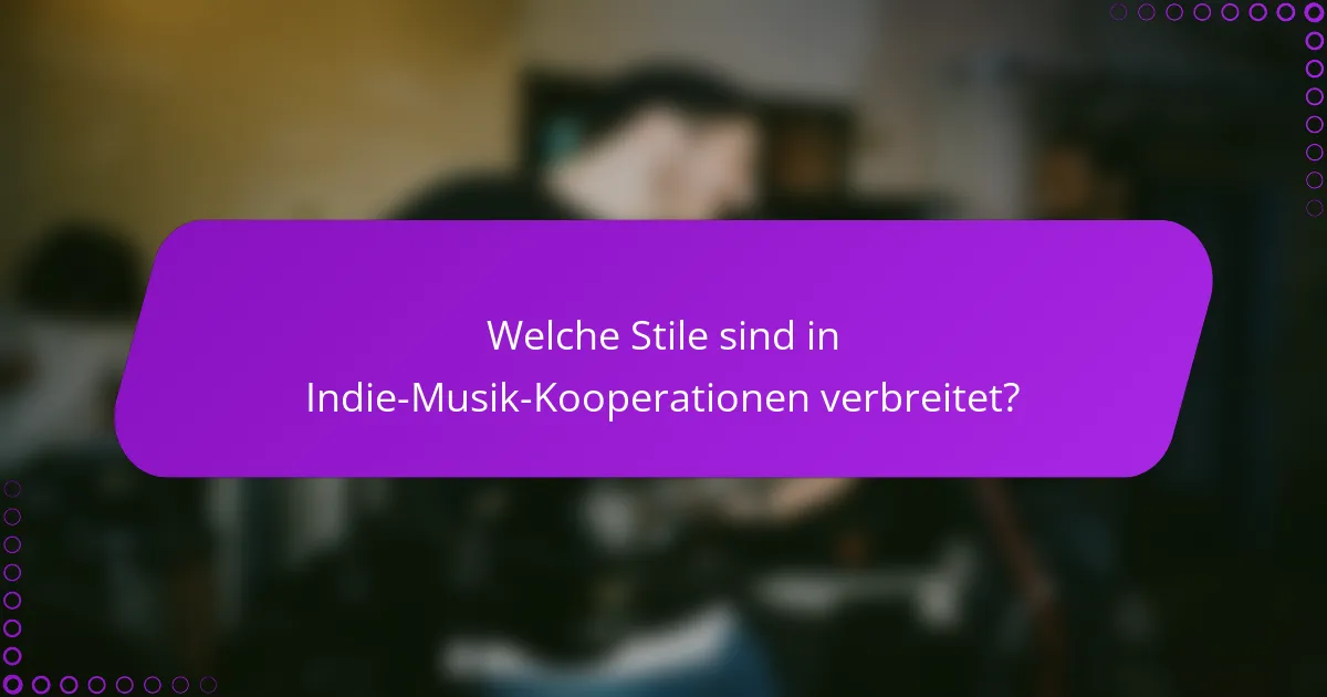 Welche Stile sind in Indie-Musik-Kooperationen verbreitet?